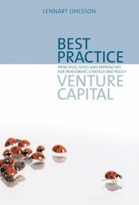 Best practice venture capital : principles, tools and approaches for investment, strategy and policy (hftad)