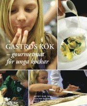 Gastros kk : gourmetmat fr unga kockar (hftad)