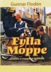 Fylla moppe : -så minns vi mopedens guldålder : 50 cc som förändrade Sverige (häftad)