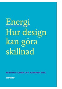 Energi : hur design kan gra skillnad (hftad)