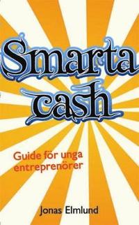 Smarta cash : guide för unga entreprenörer (pocket)