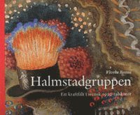 Halmstadgruppen, Ett kraftfält i svensk 1900-talskonst som bok, ljudbok eller e-bok.
