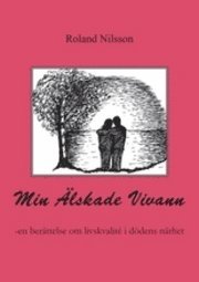 Min lskade Viviann : en berttelse om kampen fr livskvalit i ddens nrhet (hftad)