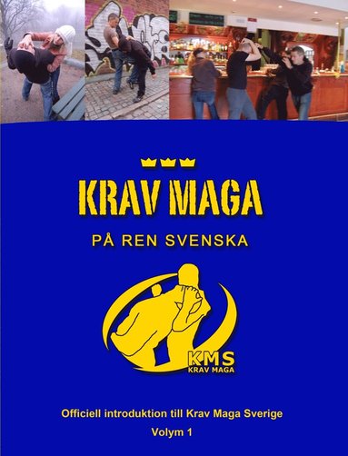Krav Maga p ren svenska : officiell introduktion till Krav Maga Sverige (hftad)