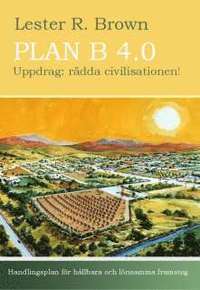 Plan B 4.0 Uppdrag: rädda civilisationen! (häftad)