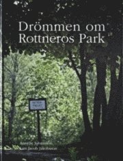 Drömmen om Rottneros Park (inbunden)