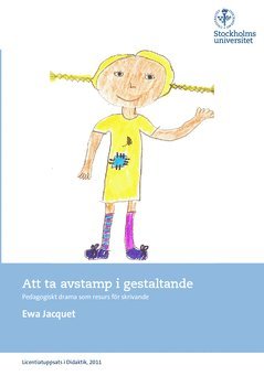 Att ta avstamp i gestaltande : pedagogiskt drama som resurs fr skrivande (inbunden)
