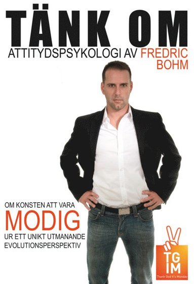 Tänk om : attitydspsykologi : om konsten att vara modig (häftad)