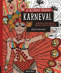 Karneval - du bestmmer frgerna : 30 originalillustrationer att frglgga, rama in och hnga upp (hftad)