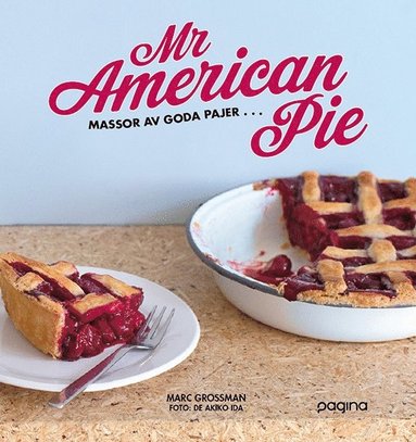 Mr American Pie : massor av goda pajer ... (inbunden)