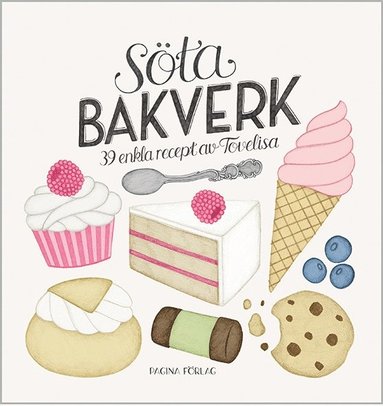 Sta bakverk : 39 enkla recept av Tovelisa (inbunden)