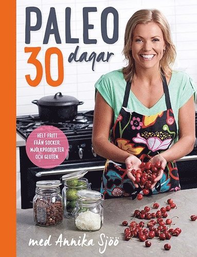 Paleo : 30 dagar med Annika Sj (inbunden)