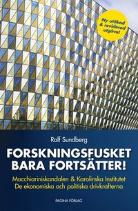 Forskningsfusket bara fortstter : macchiariniskandalen & Karolinska institutet : de ekonomiska och politiska drivkrafterna (inbunden)