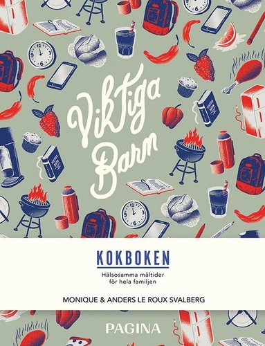 Viktiga barn - kokboken : hälsosamma måltider för hela familjen (inbunden)