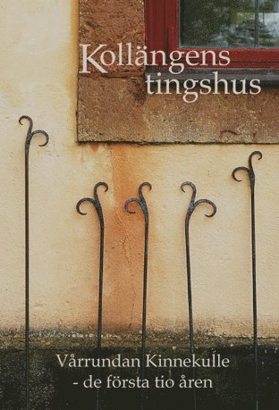 Kollngens tingshus. Vrrundan Kinnekulle - de frsta tio ren (inbunden)