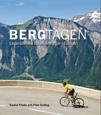 Bergtagen - Legendariska cykelklättringar i Europa (inbunden)