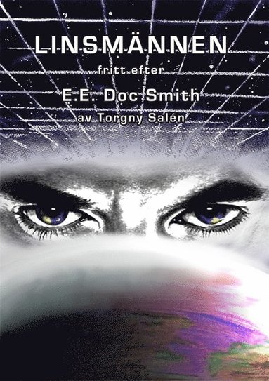 Linsmnnen - E. E. "doc" Smiths Lensmanseries 1 - 6 fritt versatt till Svenska (pocket)