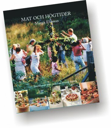 Mat och högtider : traditioner året runt i en svensk familj (inbunden)