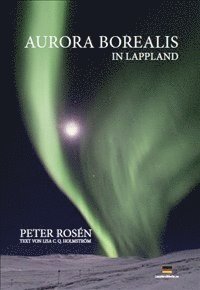 Aurora Borealis in Lappland (inbunden)
