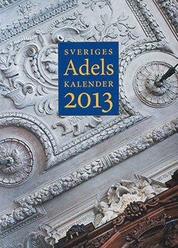 Sveriges Adelskalender 2013 (inbunden)