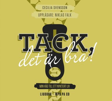 Tack, det �r bra! : min v�g till ett nyktert liv (kartonnage)