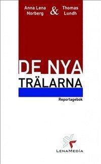 De nya tr�larna : en reportagebok om g�starbetare i Sverige (pocket)