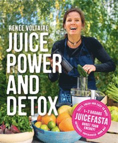 Juice Power & Detox: 1-7 dagars fasta 100 juicerecept & grn mat (hftad)