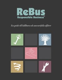 ReBus - Responsible Business : En guide till hllbara och ansvarsfulla affrer (inbunden)
