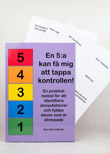 En 5:a kan f� mig att tappa kontrollen! En praktisk metod f�r att identifiera stressfaktorer och hj�lpa elever som �r stressade (inbunden)