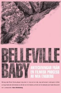 Belleville Baby : anteckningar frn en filmisk process (hftad)