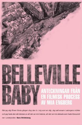 Belleville Baby : anteckningar från en filmisk process (inbunden)