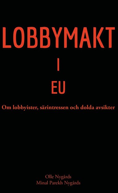 Lobbymakt i EU : om lobbyister, srintressen och dolda avsikter (hftad)