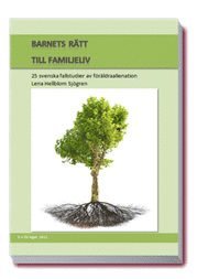 Barnets rätt till familjeliv : 25 svenska fallstudier av föräldraalienation (häftad)