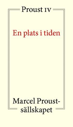 En plats i tiden : Proust IV (pocket)