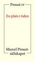 En plats i tiden : Proust IV