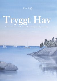 Tryggt hav : en bok om mera mod, mindre Jante och personlig utveckling (hftad)