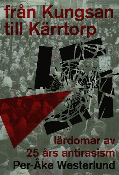 Fr�n Kungsan till K�rrtorp : l�rdomar av 25 �rs antirasism (inbunden)