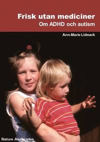 Frisk utan mediciner : om ADHD och autism. (hftad)