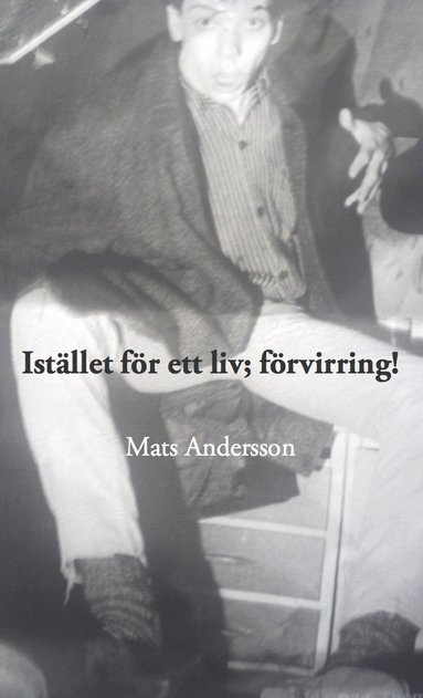 Istllet fr ett liv frvirring! (inbunden)