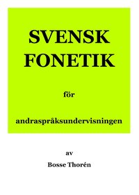 Svensk fonetik fr andrasprksundervisningen (hftad)