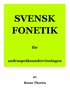Svensk fonetik för andraspråksundervisningen