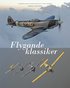 Flygande klassiker : Warbirds and vintage aircraft over Sweden