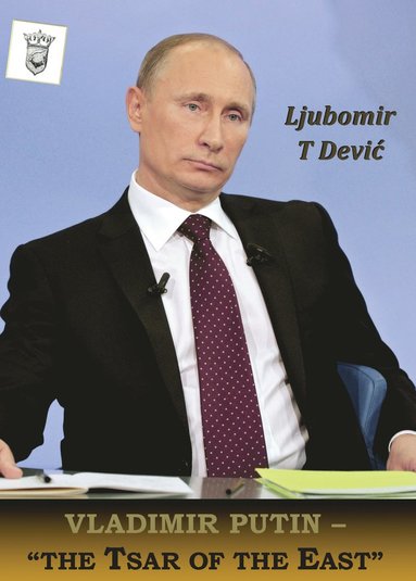 Vladimir Putin - the Tsar of the East (hftad)