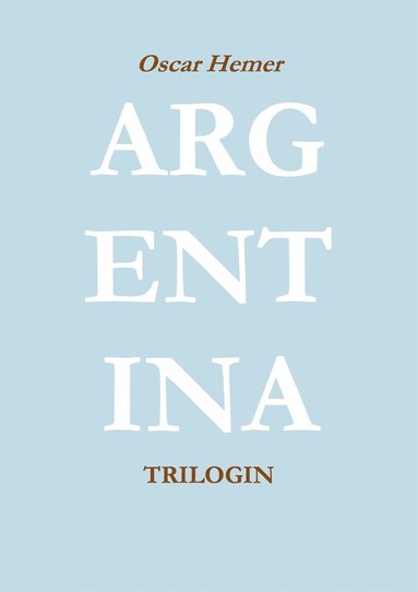 Argentinatrilogin (e-bok)