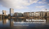 Nya Hornsberg Ett stadsbyggnadsprojekt p vstra Kungsholmen (hftad)