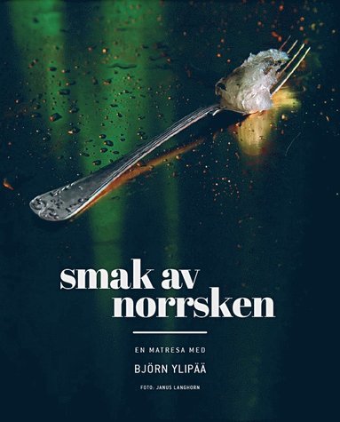 Smak av norrsken (inbunden)