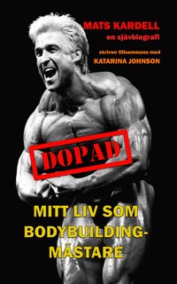Dopad : mitt liv som bodybuildingmstare (kartonnage)