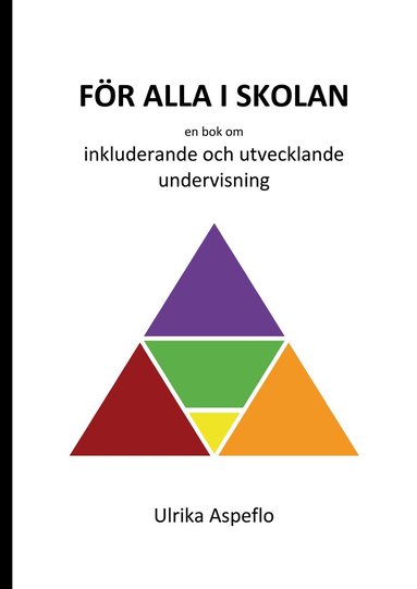 F�r alla i skolan :  en bok om inkluderande och utvecklande undervisning (h�ftad)