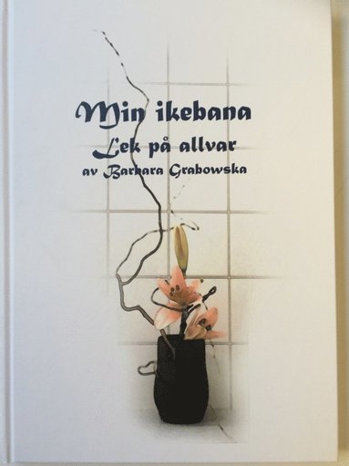 Min ikebana (inbunden)