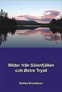 Bilder fr�n S�lenfj�llen och �stre Trysil (h�ftad)
